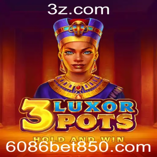 Descubra a Emoção do Jogo 3LuxorPots com 6086bet